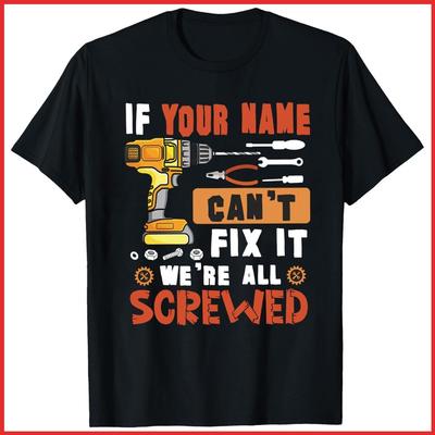 Personlig Om Ditt Namn Inte Kan Fixa Det Är Vi Alla Köra Svart Bomulls T-shirt Unisex T-shirt