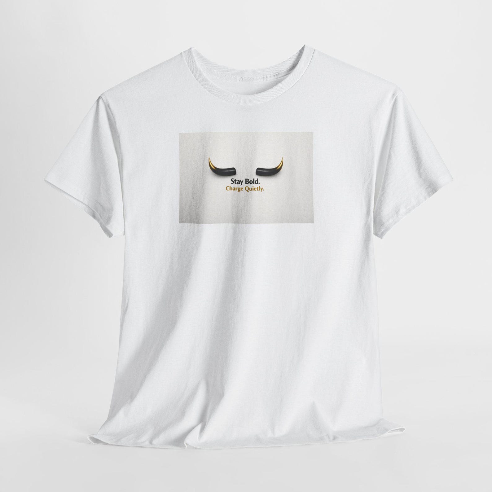 Bull Horns Stay Bold T-Shirt | Stay Bold Charge Quietly Motivational Tee S