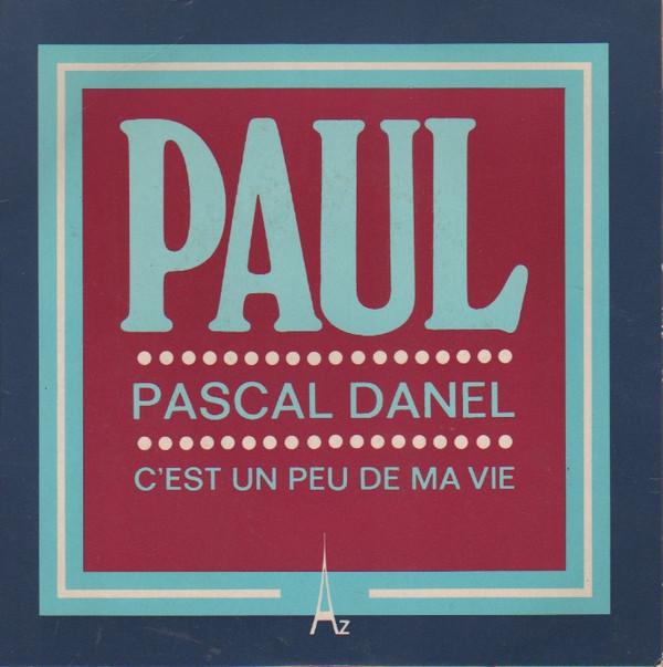 

7inch Record PASCAL DANEL - Paul / C Est Un Peu De Ma Vie 38001 Disc Az 1973 France Pop Used