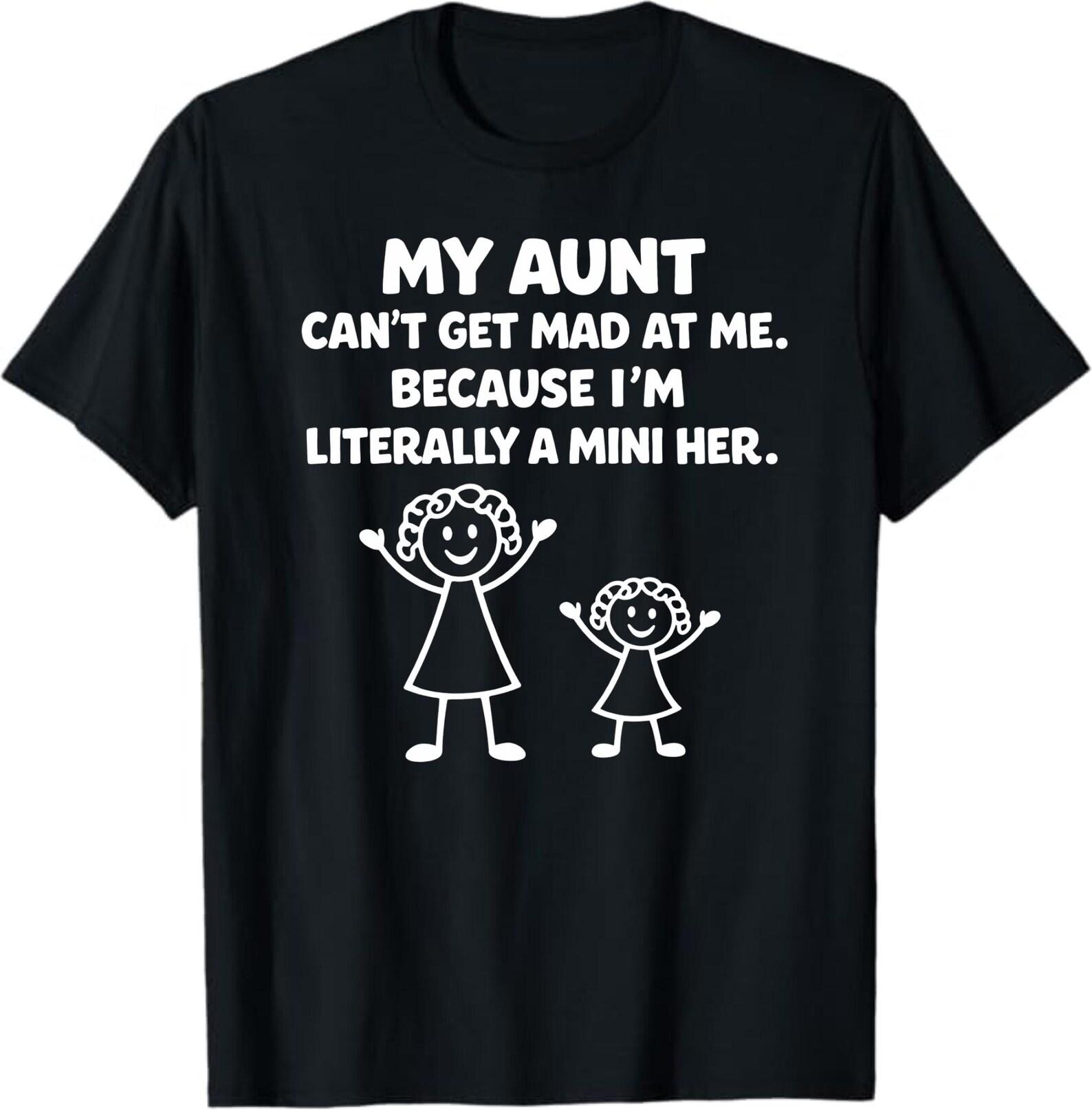 My Aunt Can’t Get Mad At Me Because I’m Literally A Mini Her T-Shirt, Funny Aunt Niece Gift, Cute Family Matching Graphic Tee XL