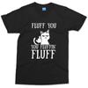 Funny Rude Cat T Shirt Fluff You Fluffin Kitten S Cats Lover