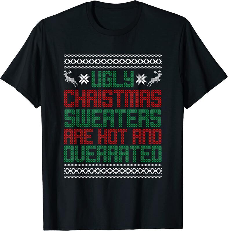 Ugly Christmas Sweater Hot Overrated Party Costume Unisex T-Shirt Unisex T-Shirt XXXXL