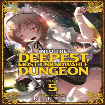 Into the Deepest Most Unknowable Dungeon Vol. 5 by Kakeru Paperback Book 9781638588009