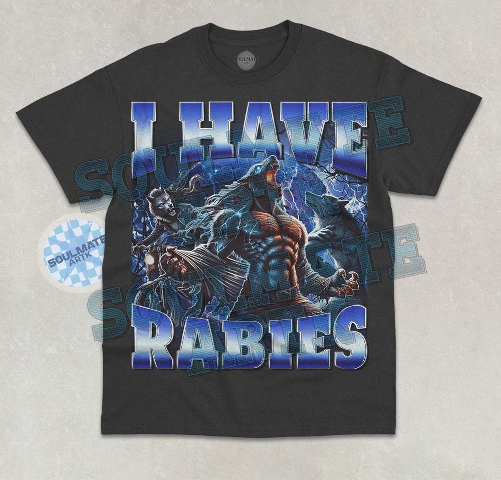 I Have Rabies T-Shirt Funny Cringe Alpha Werewolf Bootleg Graphic Unisex Shirt 3XL