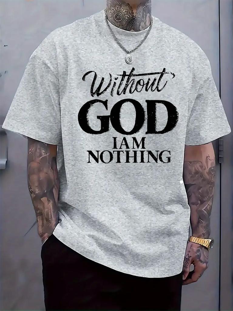"Without GOD I AM NOTHING" Religious Slogan Print T-shirt - Light Grey Regular Fit Casual Short Sleeve Round Neck Summer Tee