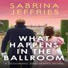 What Happens In the Ballroom by Sabrina Jeffries Paperback Book 9781472288639