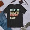 They See Me Parlayin' and They Hatin' Funny Gambling Sports Bet T-shirt
