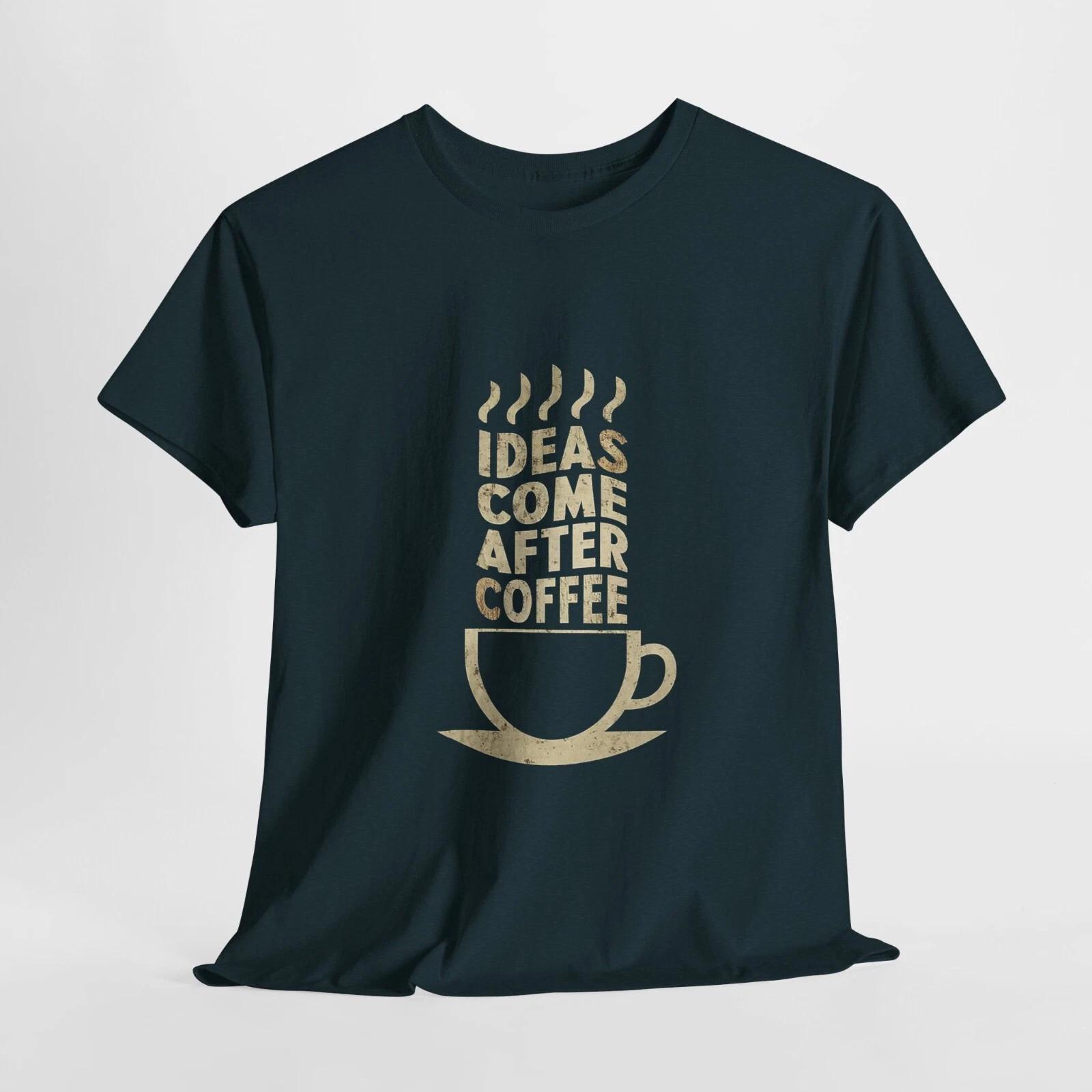 Coffee Lovers Unisex Heavy Cotton Tee -  Ideas Come After Coffee 2XL