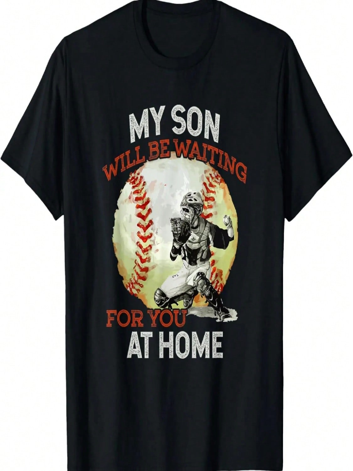 My Son Will Be Waiting On You At Home Baseball Catcher T-Shirt S