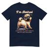 Im Retired Pug Dont Want To Dont Have To Cant Make Me Tshirt