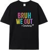 Bruh We Out Teachers Shirt Women Last Day of School Tee Shirt Schools Out for Summer Tshirt Black