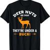 Deer Nuts Are Cheap They're Under A Buck Funny Hunting T-Shirt