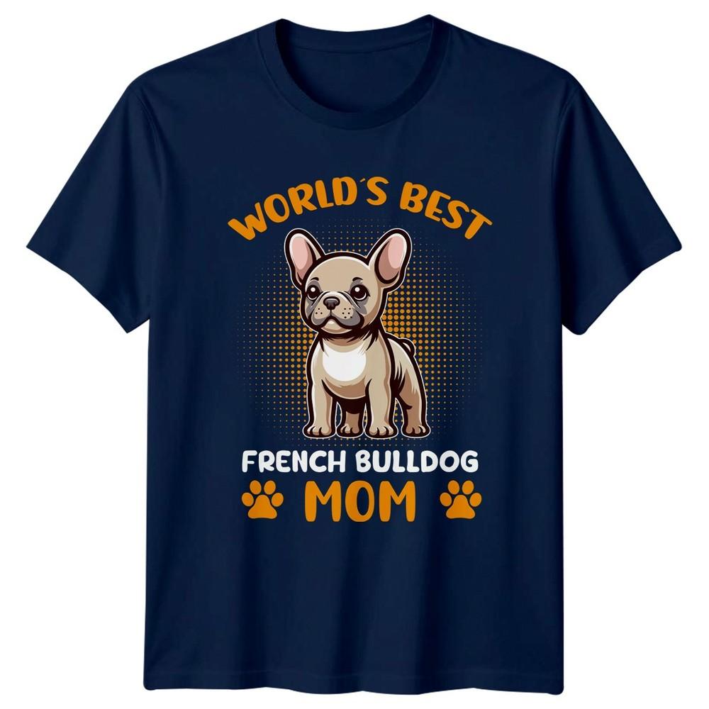 Worlds Best French Bulldog Mom Unisexs TShirt Dog Lovers Mothers Day Gift