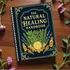 Natural Healing Handbook Spiral Bound Guide With Herbal Remedies And Recipes For Heart Health Blood Sugar Focus Boost
