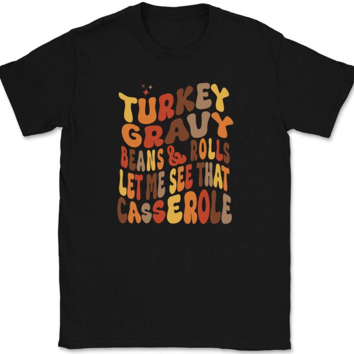 

Turkey Gravy Beans and Rolls T-Shirt Funny Thanksgiving Humor Text Gift Tee S