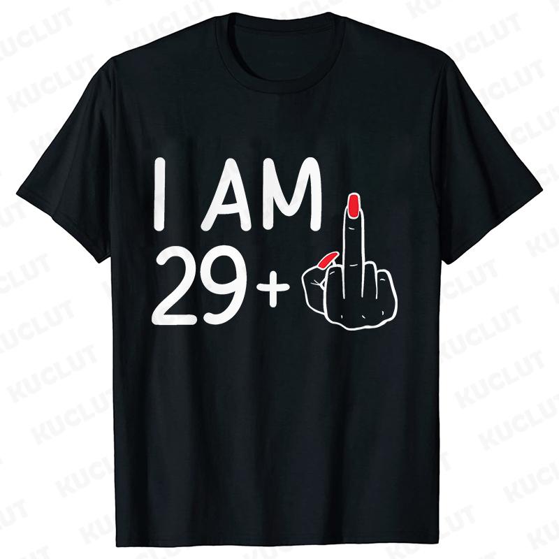30 Ans 30th Years Birthday Top Women Funny I Am 29 Plus 1 Middle Finger T-shirts Female Funny Birthday Party Tee Ulzzang Clothes