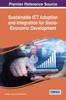 The Sustainable ICT Adoption and Integration for Socio-Economic Development Book