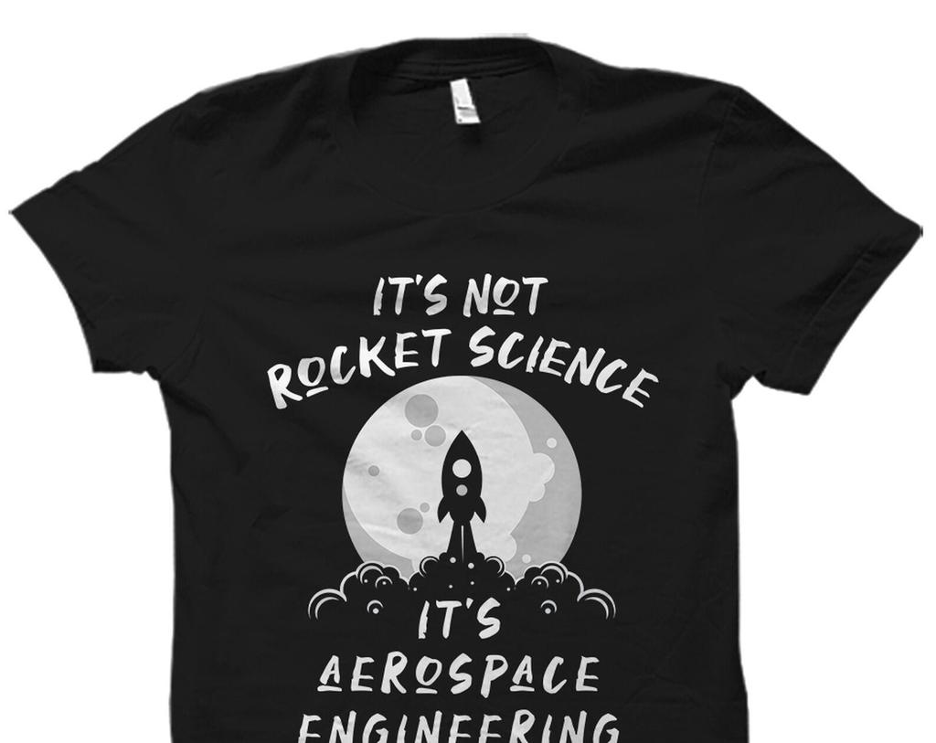 Aerospace Engineering Gift. Aerospace Engineering Shirt. Aerospace Engineer Gift. Aerospace Engineer Shirt. It's Not Rocket Science #OS2296