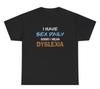 I Have Sex Daily T Shirt Funny Inappropriate Dyslexia Adult Humor Joke Gift Tee