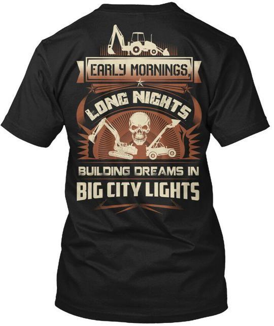 Long-lasting Heavy Equipment Operator Early Mornings T-Shirt Made in USA S-5XL 4XL