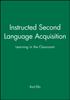 The Instructed Second Language Acquisition : Learning In the Classroom Book
