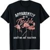 Apparently We Are Trouble When We Are Together Flamingo T-Shirt