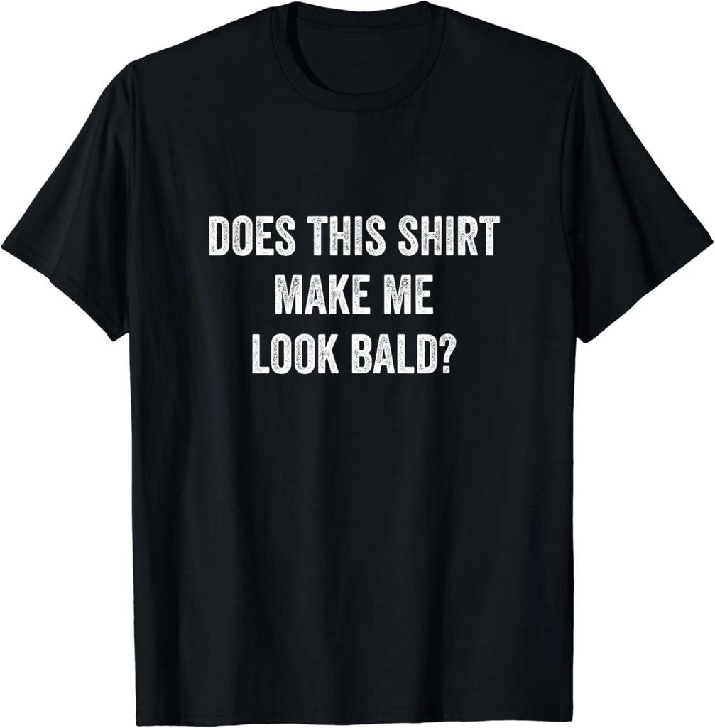 Lässt mich dieses Shirt kahl aussehen Vatertag Papa Geschenk Unisex T-Shirt