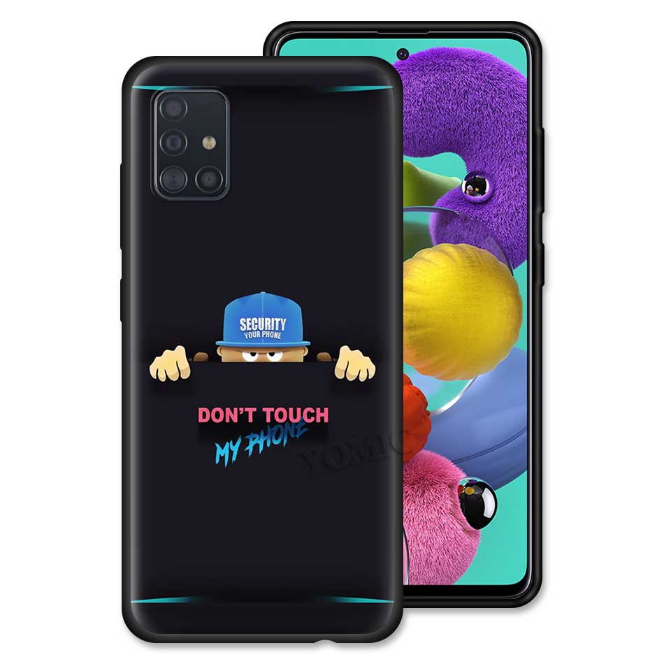 Do Not dont Touch My Phone Case for Samsung Galaxy A51 A71 A50 A21s S20 FE S21 Ultra A31 A10 A20e A41 A70 Black Soft TPU Cover