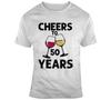 Cheers To 50 Years T Shirt Fun Novelty Wine Glass 50th Birthday Unisex Tee Top