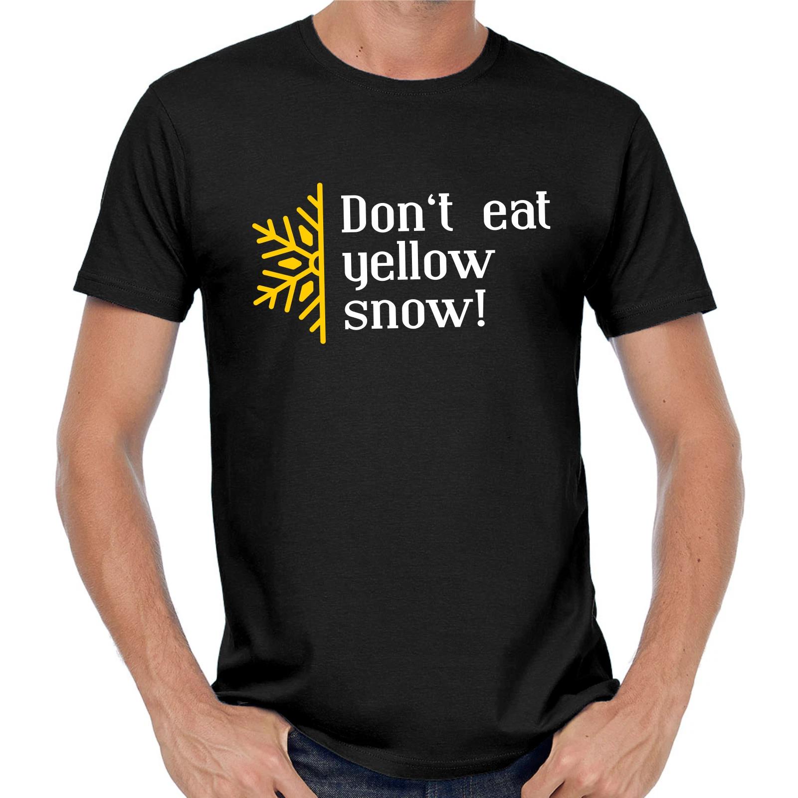 Men s and Women s T-shirts Don T Eat Yellow Snow Dont Patter Gift Funny Fun Comedy Slogan XXL