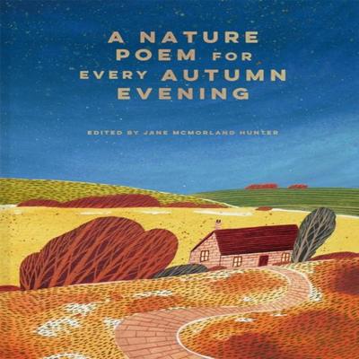 A Nature Poem for Every Autumn Evening by Jane McMorland Hunter Hardback Book 9781849948623