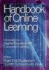 The Handbook of Online Learning : Innovations In Higher Education and Corporate Training / Editors, Kjell Erik Rudestam, Judith Schoenholtz-Read. Book