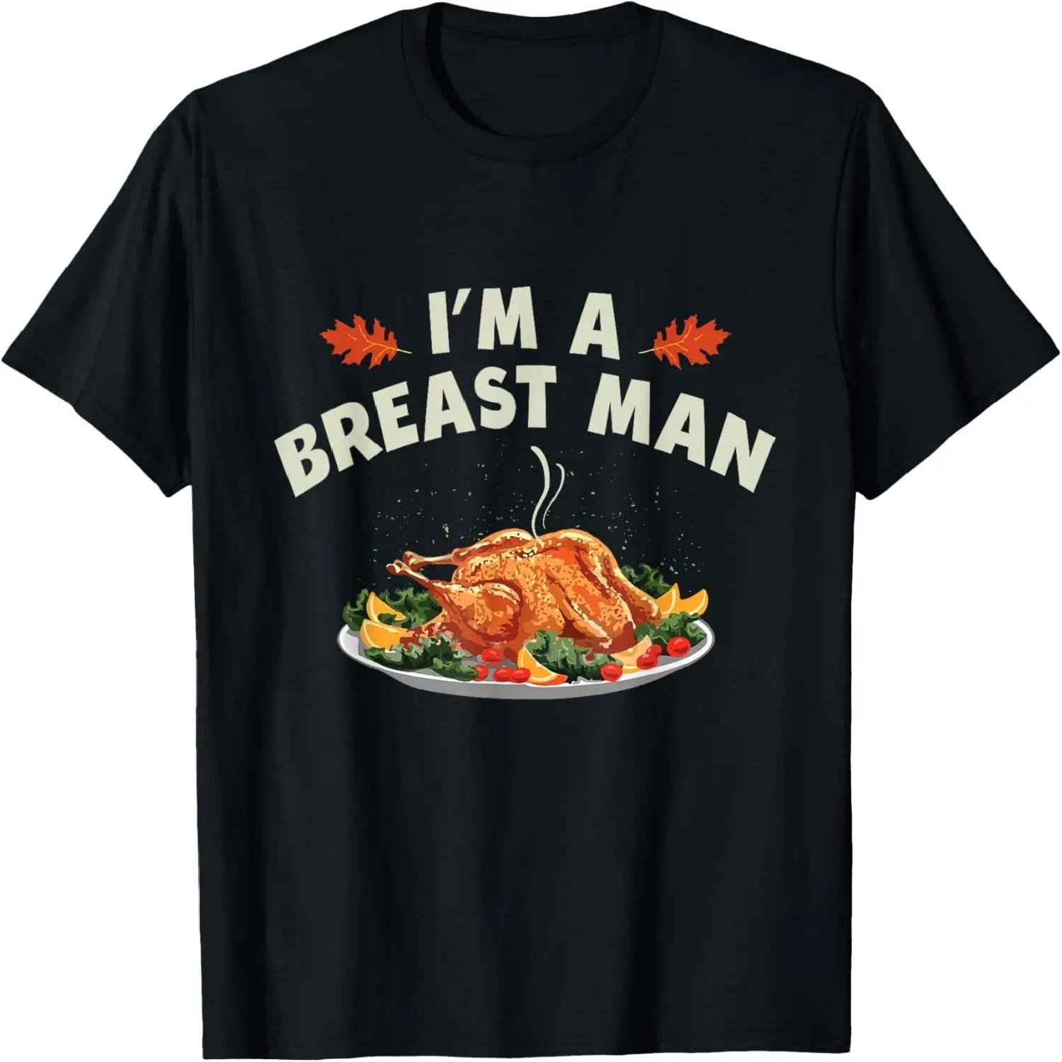 I m a Breast Man Funny Thanksgiving Day Gift T-Shirt S