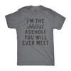 Mens I'm The Nicest A-Hole You Will Ever Meet T Shirt Funny Insult Tee for Guys