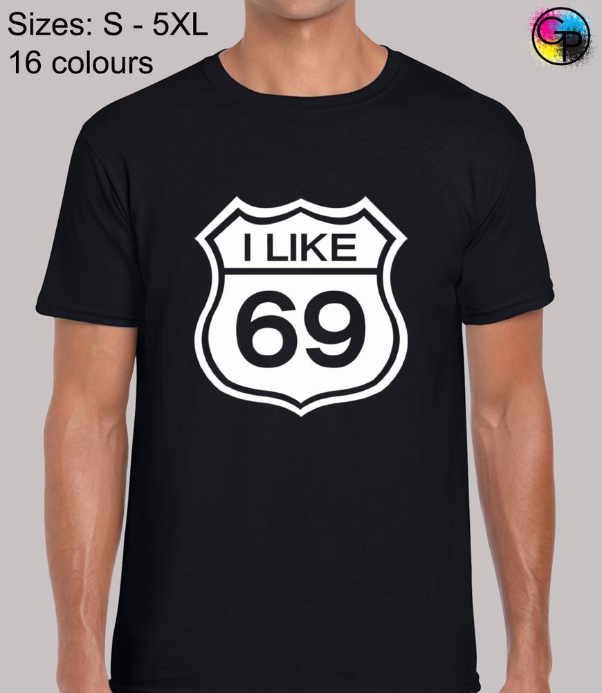

I Like 69 Funny Rude Humor Novelty Regular Fit T-Shirt Top TShirt Tee for Men L