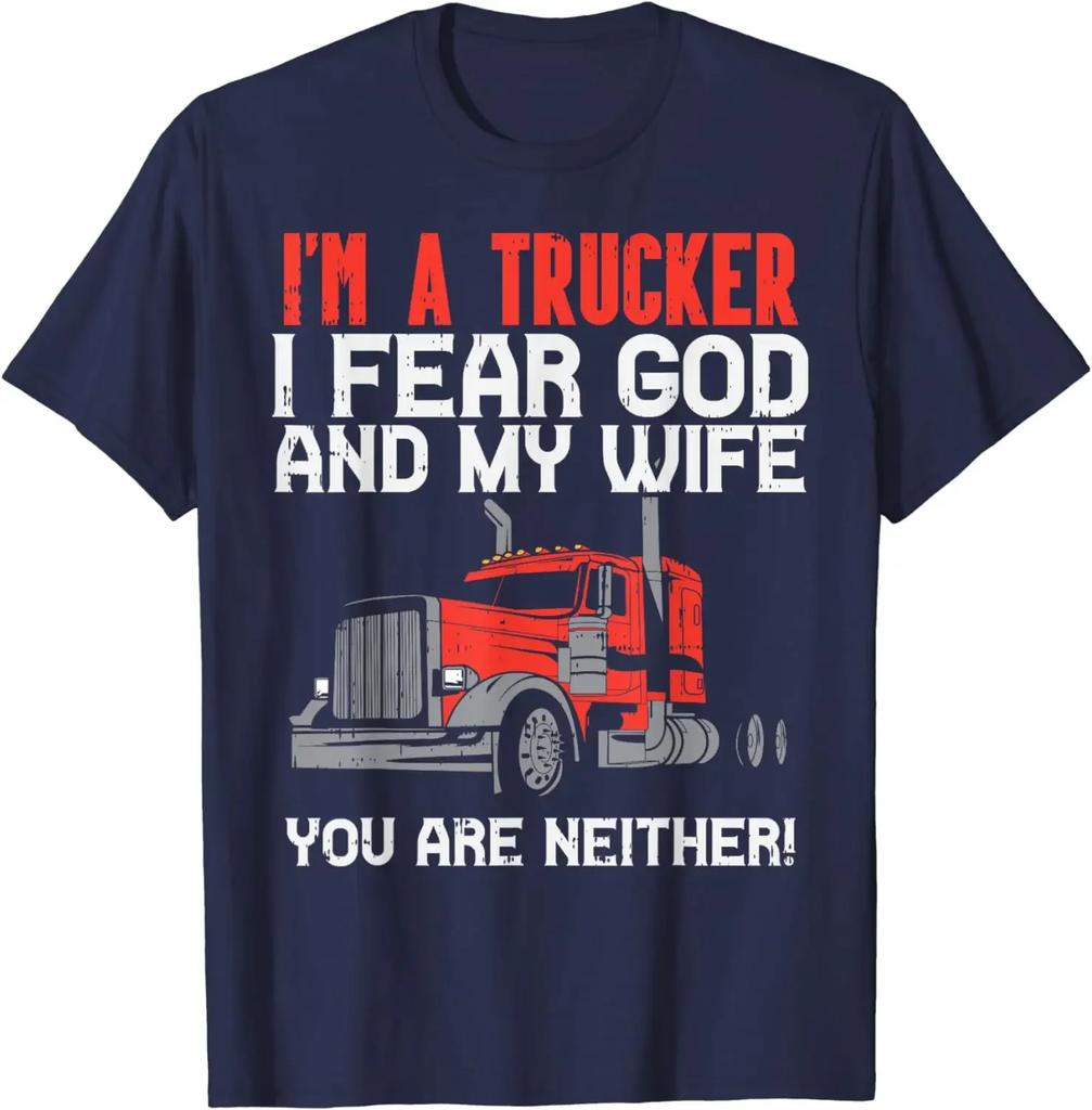 Truck Driver Fears Wife God Truck Funny Jesus Christian Comfortable Short Sleeved Street Unisexs Cotton Tshirt