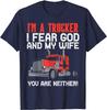 Truck Driver Fears Wife God Truck Funny Jesus Christian Comfortable Short Sleeved Street Unisexs Cotton Tshirt