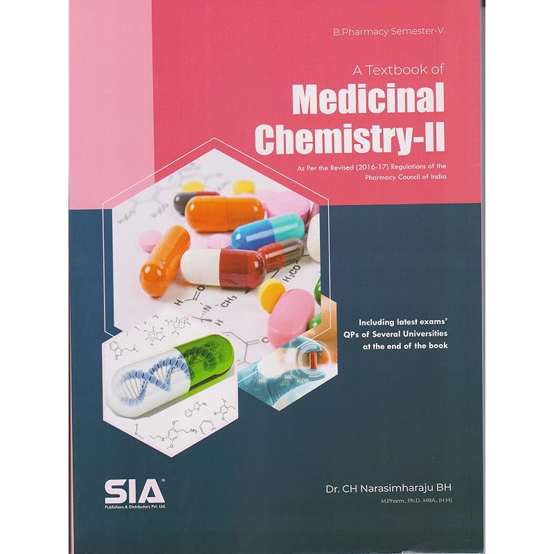 A Textbook of Medicinal ChemistryII, B.Pharmacy (SemesterV) (As Per the Revised (201617) Regulations of the (PCI) Pharmacy Council of India) Latest
