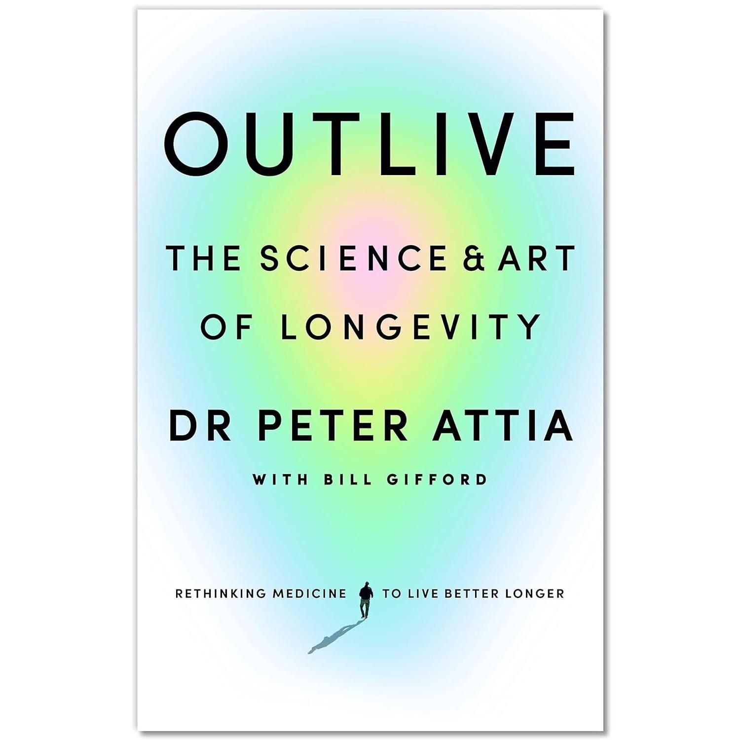 

Outlive Paperback By Peter Attia