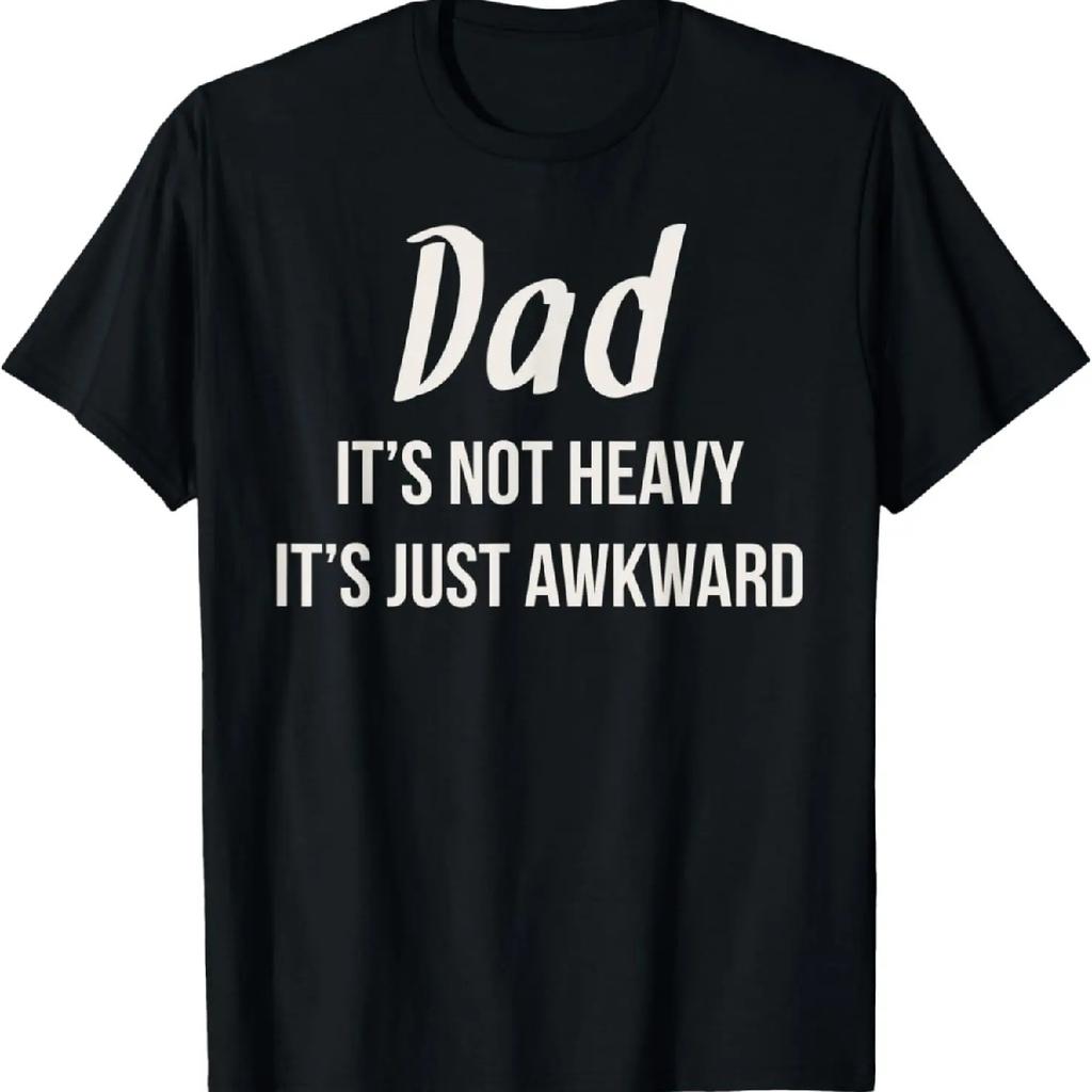 Funny Dad Joke Meme Christmas Gift Its Not Heavy its Awkward T-Shirt