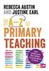 The The A-Z of Primary Teaching : 200+ Terms Every New Primary Teacher Needs To Know Book
