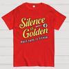 Silence Is Golden.... Duct Tape Is Silver Cotton Summer Casual Cool Loose T-Shirt
