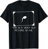 Really Old Picture of Me First Race Funny T Shirts Men Pure Cotton Humor Streetwear Tee Shirt Short Sleeve Unisex Loose Clothing