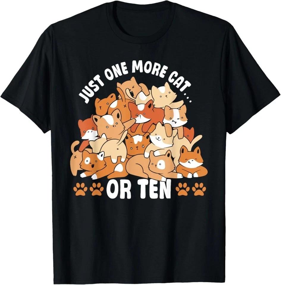 Just 1 More Cat Pile Of Kitty Cats Funny Cute Cat Lover Gift T-Shirt 2XL