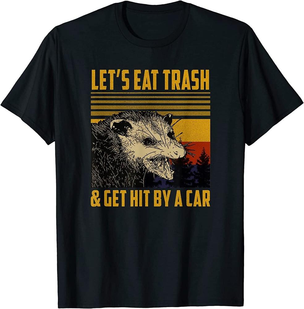 Opossum Let's Eat Trash & Get Hit T-shirt