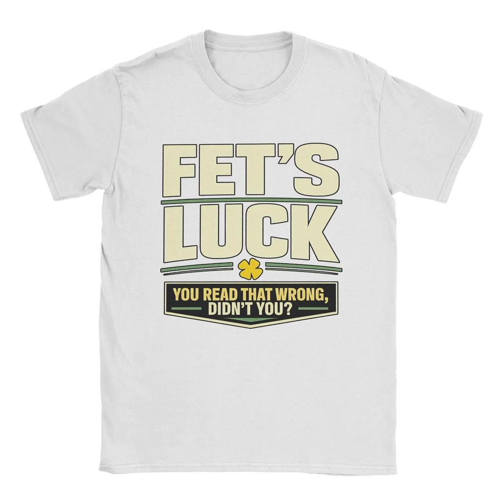 Men T-Shirts Fet’S Luck You Read That Wrong, Didn’T You Amazing Pure Cotton Tee Shirt Short Sleeve T Shirt Crewneck Top