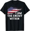 I Am The Enemy Within T-Shirt Unisex T-Shirt