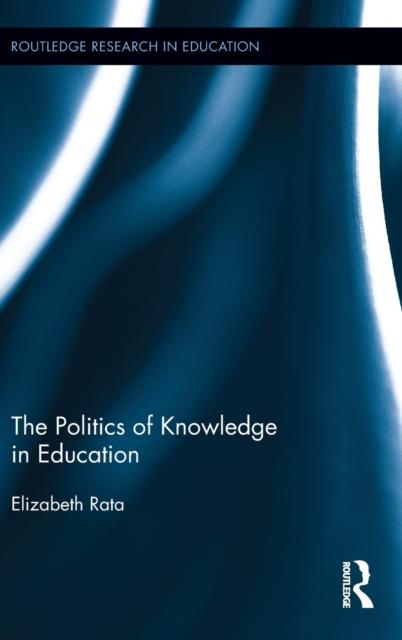 The The Politics of Knowledge In Education Book