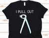 I Pull Out Shirt, Dentist Shirt, Dentist Gift, Gift For Dentist, Dental Shirt, Dentist, Funny Dentist Shirt, Dentistry