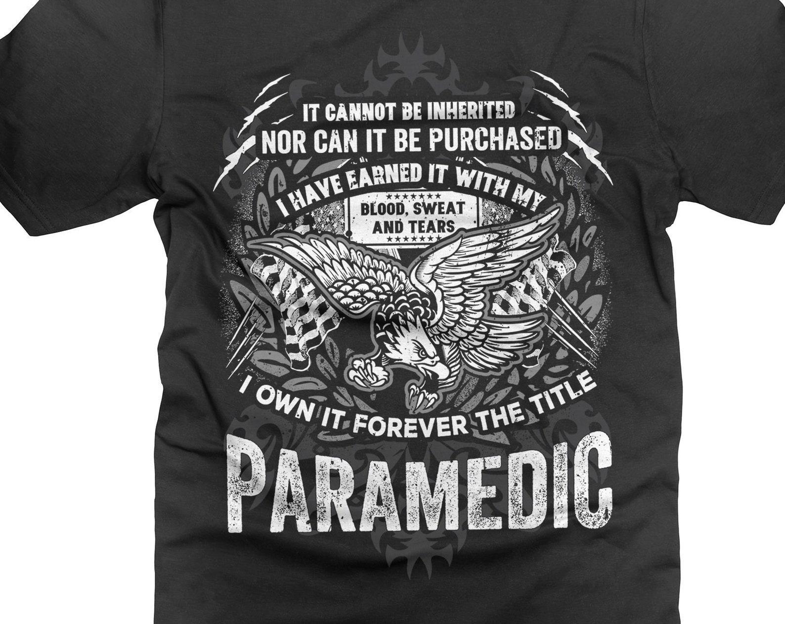 Patriotic Paramedic T-Shirt: Earned with Blood, Sweat, Tears S